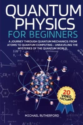  Quantum Computation for Beginners: A Journey Through Quantum Mechanics and Its Applications : Un Voyage Captivant à Travers les Mystères Quantiques