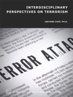  Understanding Terrorism: An Interdisciplinary Perspective on Global Violence : Une Exploration Audacieuse des Profondeurs du Mal